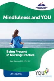 Mindfulness and YOU: Being Present in Nursing Practice